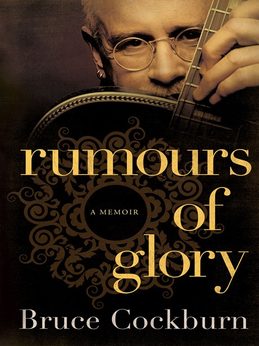 Title details for Rumours of Glory by Bruce Cockburn - Wait list